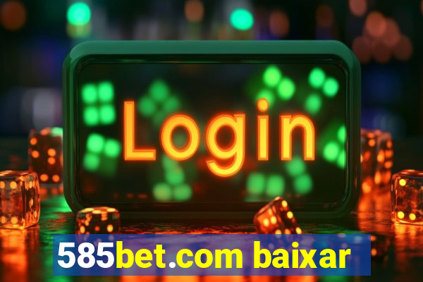 585bet.com baixar